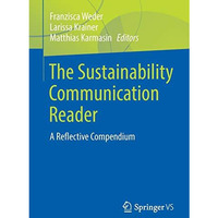 The Sustainability Communication Reader: A Reflective Compendium [Paperback]