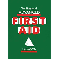 The Theory of Advanced First Aid [Hardcover]