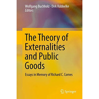 The Theory of Externalities and Public Goods: Essays in Memory of Richard C. Cor [Hardcover]