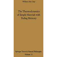 The Thermodynamics of Simple Materials with Fading Memory [Paperback]