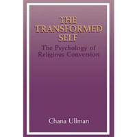 The Transformed Self: The Psychology of Religious Conversion [Paperback]