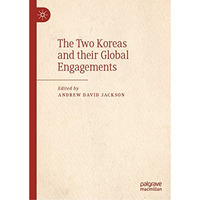 The Two Koreas and their Global Engagements [Hardcover]