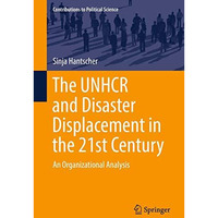 The UNHCR and Disaster Displacement in the 21st Century: An Organizational Analy [Hardcover]