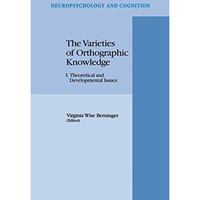 The Varieties of Orthographic Knowledge: I: Theoretical and Developmental Issues [Hardcover]