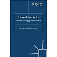 The Work Connection: The Role of Social Security in British Economic Regulation [Paperback]