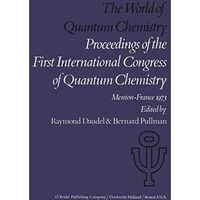 The World of Quantum Chemistry: Proceedings of the First International Congress  [Paperback]