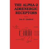 The alpha-2 Adrenergic Receptors [Paperback]