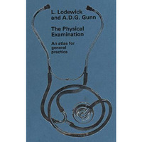 The physical examination: An atlas for general practice [Paperback]