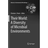 Their World: A Diversity of Microbial Environments [Paperback]