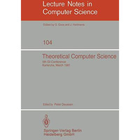 Theoretical Computer Science: 5th GI-Conference Karlsruhe, March 23-25, 1981 [Paperback]