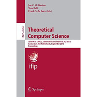 Theoretical Computer Science: 7th IFIP TC1/WG 2.2 International Conference, TCS  [Paperback]