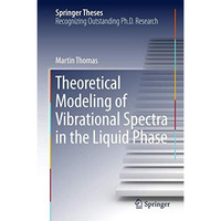 Theoretical Modeling of Vibrational Spectra in the Liquid Phase [Hardcover]