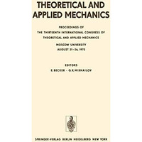 Theoretical and Applied Mechanics: Proceedings of the 13th International Congres [Paperback]