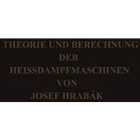 Theorie und Practische Berechnung der Heissdampfmaschinen: Mit einem Anhange ?be [Paperback]