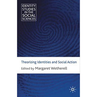 Theorizing Identities and Social Action [Paperback]