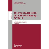 Theory and Applications of Satisfiability Testing  SAT 2016: 19th International [Paperback]