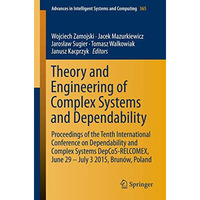 Theory and Engineering of Complex Systems and Dependability: Proceedings of the  [Paperback]