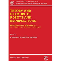 Theory and Practice of Robots and Manipulators: Proceedings of RoManSy 10: The T [Paperback]