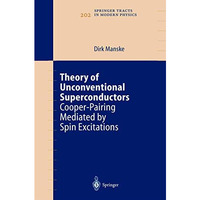 Theory of Unconventional Superconductors: Cooper-Pairing Mediated by Spin Excita [Paperback]