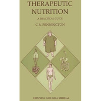 Therapeutic Nutrition: A practical guide [Paperback]