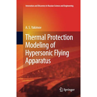 Thermal Protection Modeling of Hypersonic Flying Apparatus [Paperback]