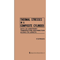 Thermal Stresses in a Composite Cylinder / Temperaturnye Napryazheniya v Sostavn [Paperback]