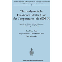 Thermodynamische Funktionen idealer Gase f?r Temperaturen bis 6000 ?K: Tafeln f? [Paperback]