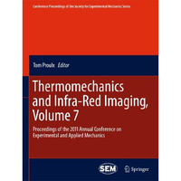 Thermomechanics and Infra-Red Imaging, Volume 7: Proceedings of the 2011 Annual  [Paperback]