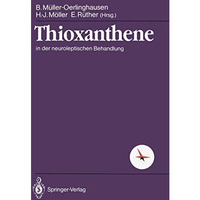 Thioxanthene: in der neuroleptischen Behandlung [Paperback]