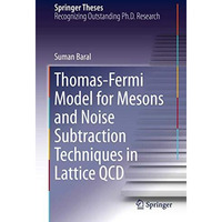 Thomas-Fermi Model for Mesons and Noise Subtraction Techniques in Lattice QCD [Hardcover]