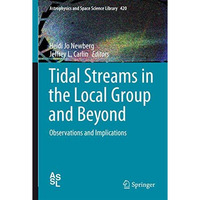 Tidal Streams in the Local Group and Beyond: Observations and Implications [Hardcover]