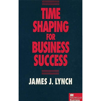 Time Shaping for Business Success [Hardcover]