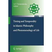 Timing and Temporality in Islamic Philosophy and Phenomenology of Life [Hardcover]