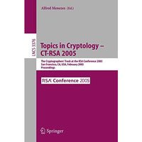 Topics in Cryptology -- CT-RSA 2005: The Cryptographers' Track at the RSA Confer [Paperback]