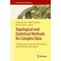 Topological and Statistical Methods for Complex Data: Tackling Large-Scale, High [Hardcover]