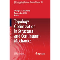 Topology Optimization in Structural and Continuum Mechanics [Paperback]