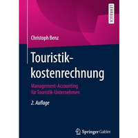 Touristikkostenrechnung: Management-Accounting f?r Touristik-Unternehmen [Paperback]