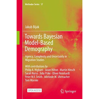 Towards Bayesian Model-Based Demography: Agency, Complexity and Uncertainty in M [Hardcover]