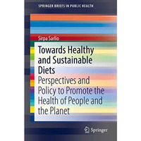 Towards Healthy and Sustainable Diets: Perspectives and Policy to Promote the He [Paperback]