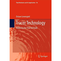 Tracer Technology: Modeling the Flow of Fluids [Hardcover]