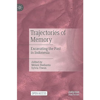 Trajectories of Memory: Excavating the Past in Indonesia [Hardcover]