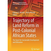 Trajectory of Land Reform in Post-Colonial African States: The Quest for Sustain [Paperback]