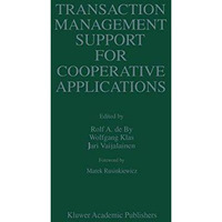 Transaction Management Support for Cooperative Applications [Paperback]