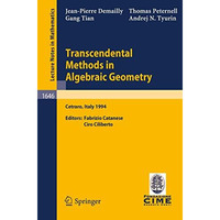 Transcendental Methods in Algebraic Geometry: Lectures given at the 3rd Session  [Paperback]