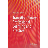 Transdisciplinary Professional Learning and Practice [Paperback]