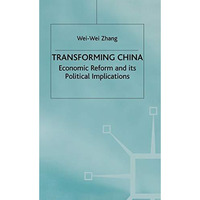 Transforming China: Economic Reform and its Political Implications [Hardcover]