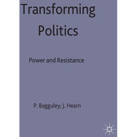 Transforming Politics: Power and Resistance [Hardcover]