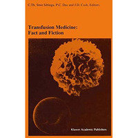 Transfusion Medicine: Fact and Fiction: Proceedings of the Sixteenth Internation [Paperback]