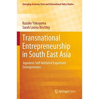 Transnational Entrepreneurship in South East Asia: Japanese Self-Initiated Expat [Paperback]