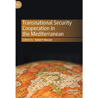 Transnational Security Cooperation in the Mediterranean [Hardcover]